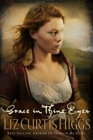 Grace in Thine Eyes by Liz Curtis Higgs